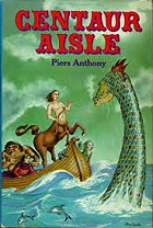 book cover, Centaur Aisle by Piers Anthony;