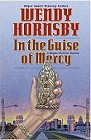 book cover, In the Guise of Mercy, by Wendy Hornsby; 91x140
