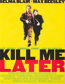 Movie poster, Kill Me Later; Festivale film review