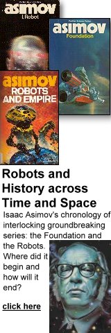 See also Isaac Asimov's Foundation and Robots series page reading order and synopsis; 160x480