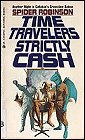 Book cover, Time Travelers (Travellers) Strictly Cash, Spider Robinson; 85x140